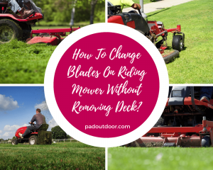 How To Change Blades On Riding Mower Without Removing Deck