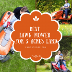 Best Lawn Mower For 3 Acres Land Reviews