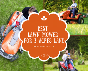 Best Lawn Mower For 3 Acres Land